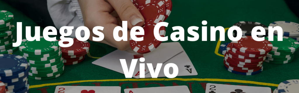 Juegos de Casino en Vivo